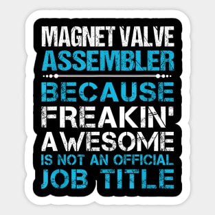 Magnet Valve Assembler Freaking Sticker